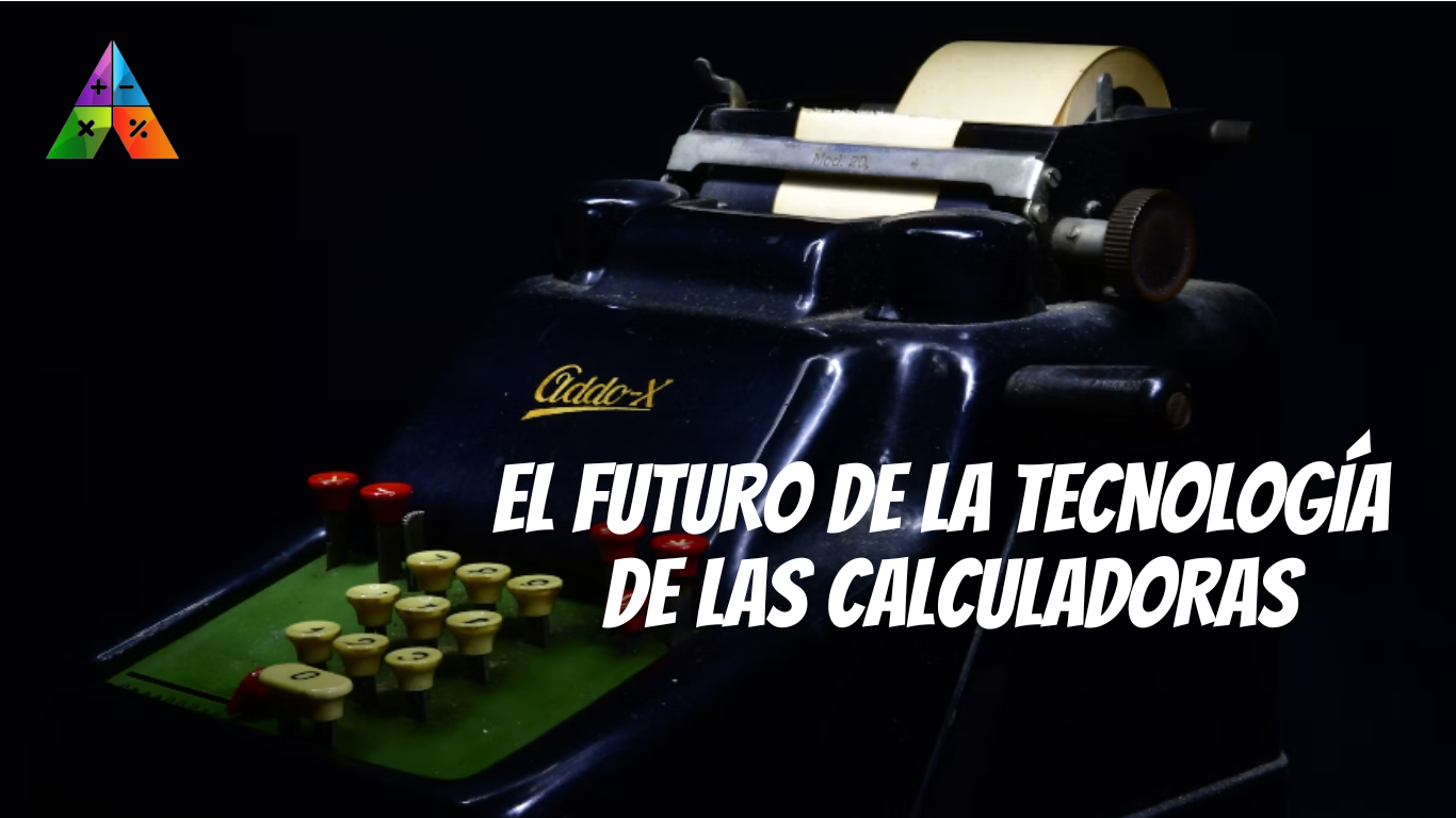 El futuro de la tecnología de las calculadoras Alicia